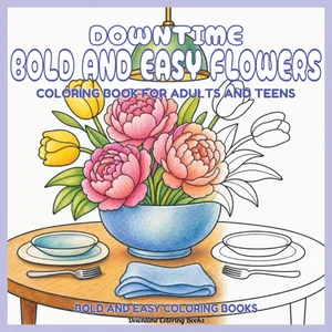 Cover of Downtime Bold and Easy Flowers