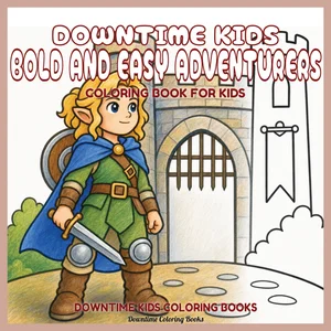Cover of Downtime Kids Bold and Easy Adventurers