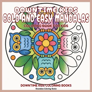 Cover of Downtime Kids Bold and Easy Mandalas