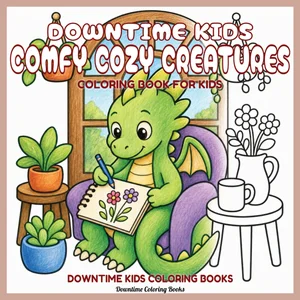 Cover of Downtime Kids Comfy Cozy Creatures