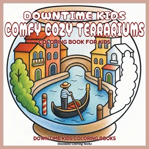 Cover of Downtime Kids Comfy Cozy Terrariums
