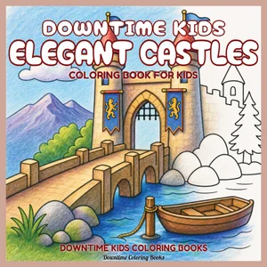 Cover of Downtime Kids Elegant Castles