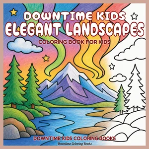 Cover of Downtime Kids Elegant Landscapes